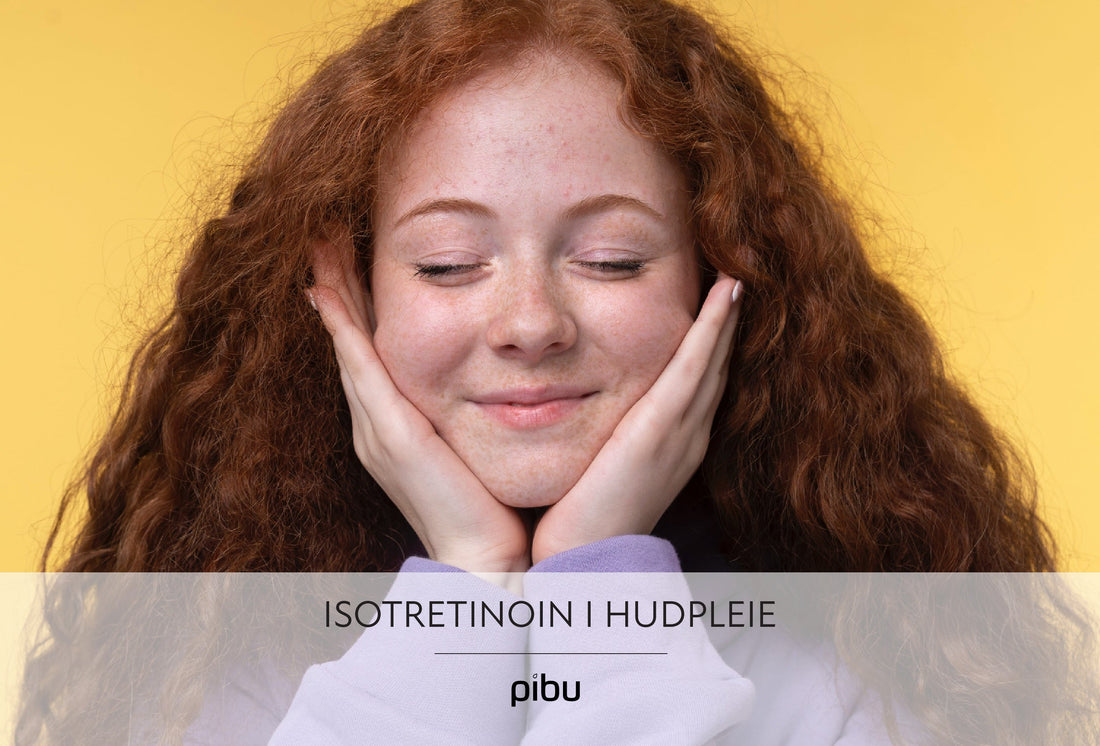 Isotretinoin i hudpleie: Behandlingsform og nyttige tips