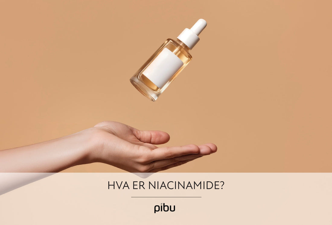 Hva er niacinamide? Den allsidige ingrediensen for glødende, balansert og sunn hud