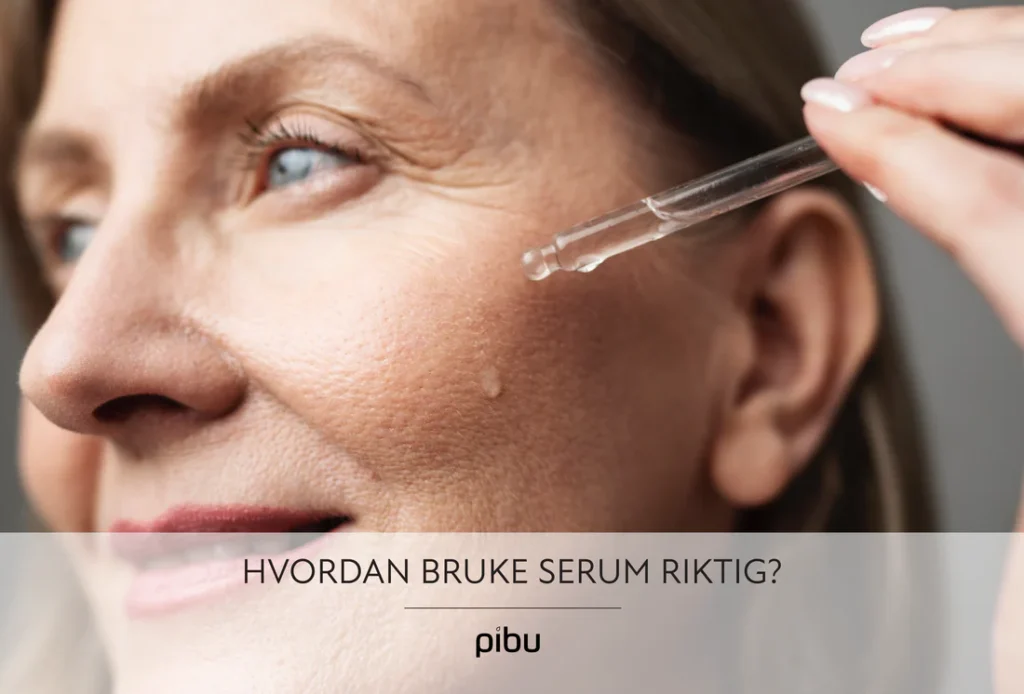 Hvordan bruke serum riktig