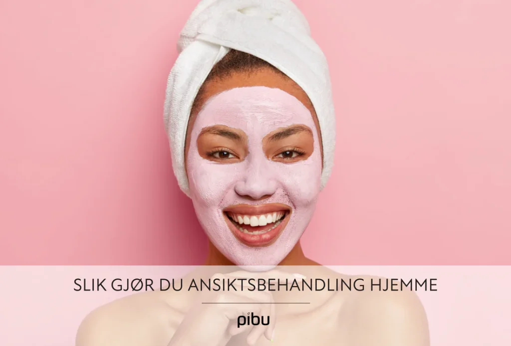 Slik gjør du ansiktsbehandling hjemme